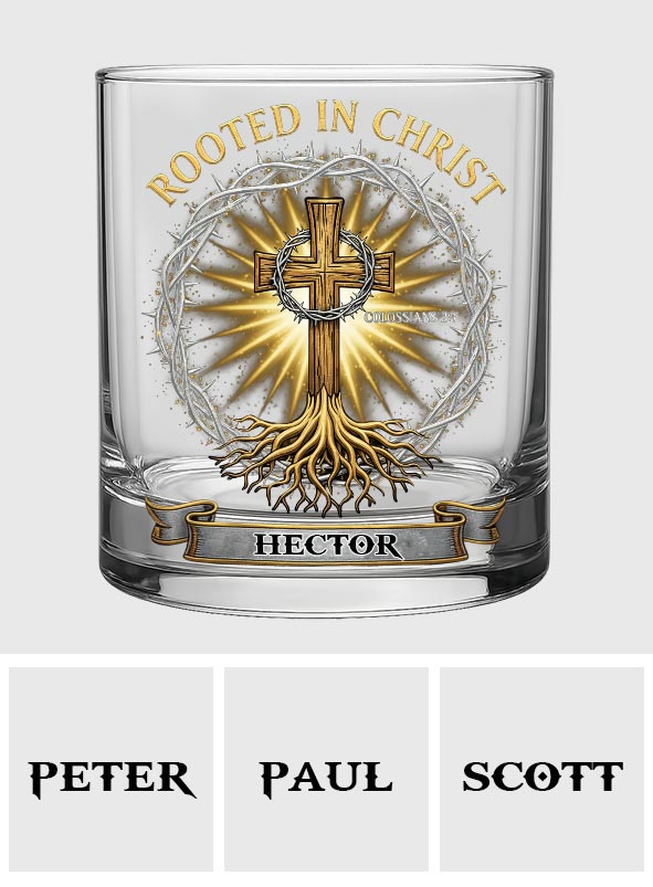Rooted in Christ Whiskey Glass - Personalized Christian Whiskey Glass