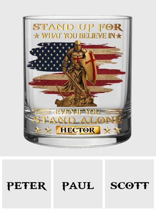 Stand Up For What You Believe In - Personalized Christian Whiskey Glass