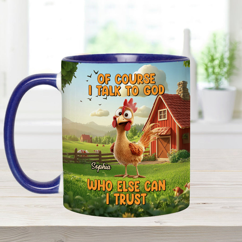 Of Couse I Talk To God - Personalized Christian Accent Mug
