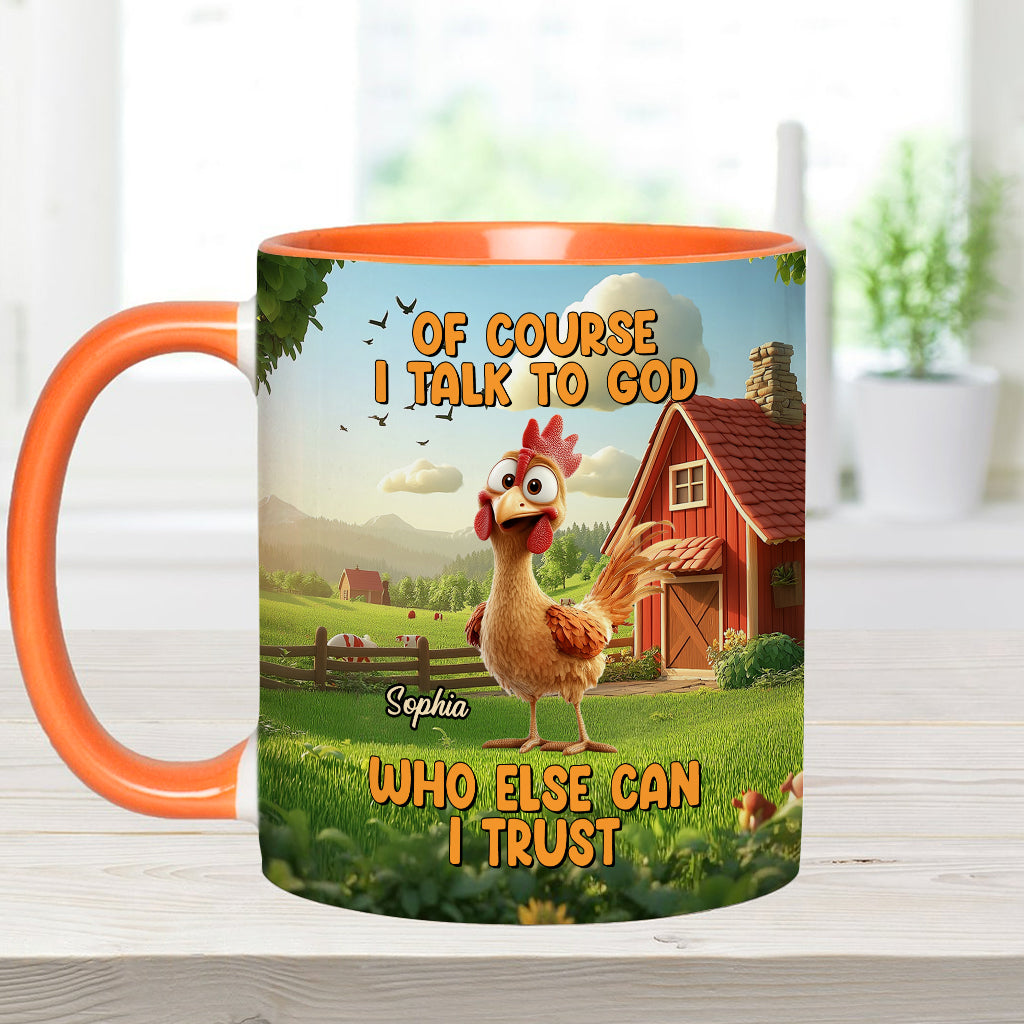 Of Couse I Talk To God - Personalized Christian Accent Mug