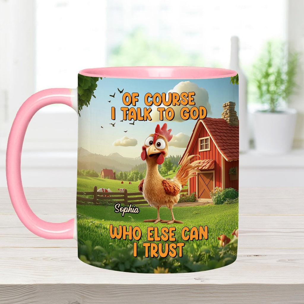 Of Couse I Talk To God - Personalized Christian Accent Mug