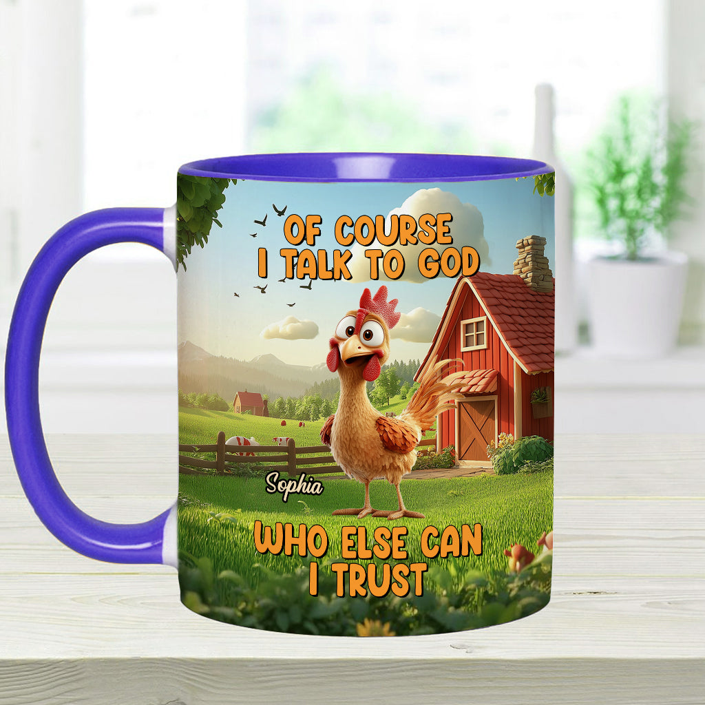 Of Couse I Talk To God - Personalized Christian Accent Mug