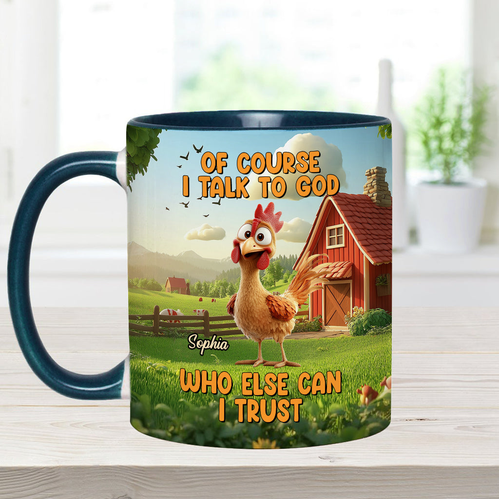 Of Couse I Talk To God - Personalized Christian Accent Mug
