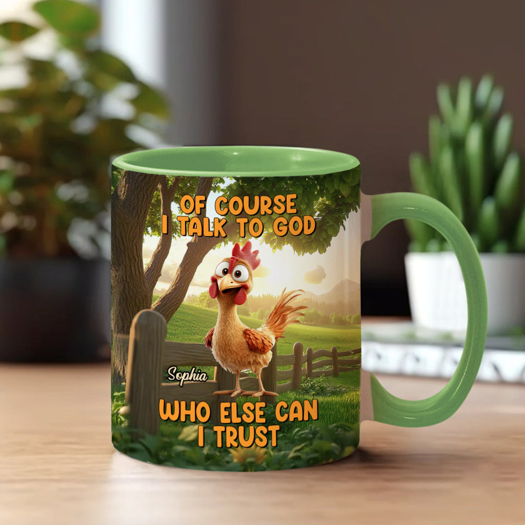 Of Couse I Talk To God - Personalized Christian Accent Mug