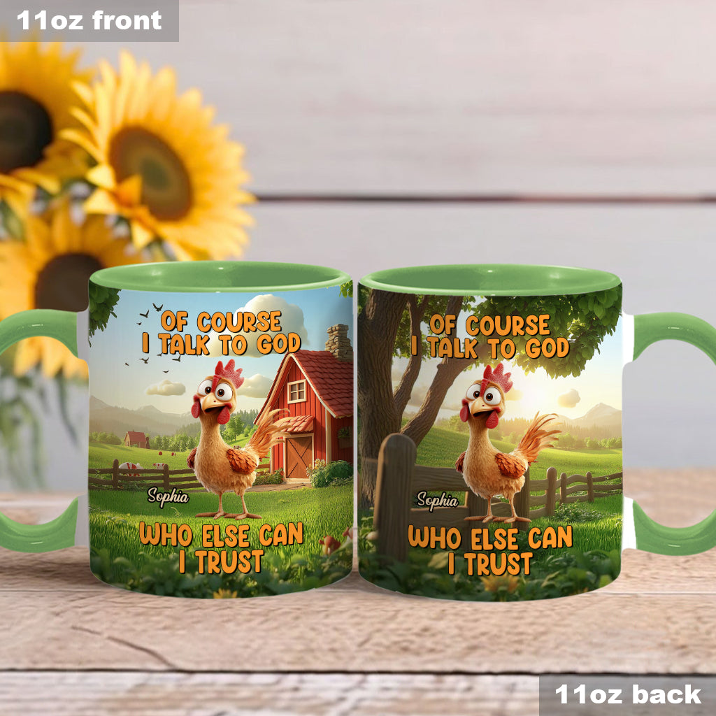 Of Couse I Talk To God - Personalized Christian Accent Mug