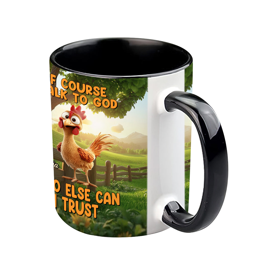 Of Couse I Talk To God - Personalized Christian Accent Mug