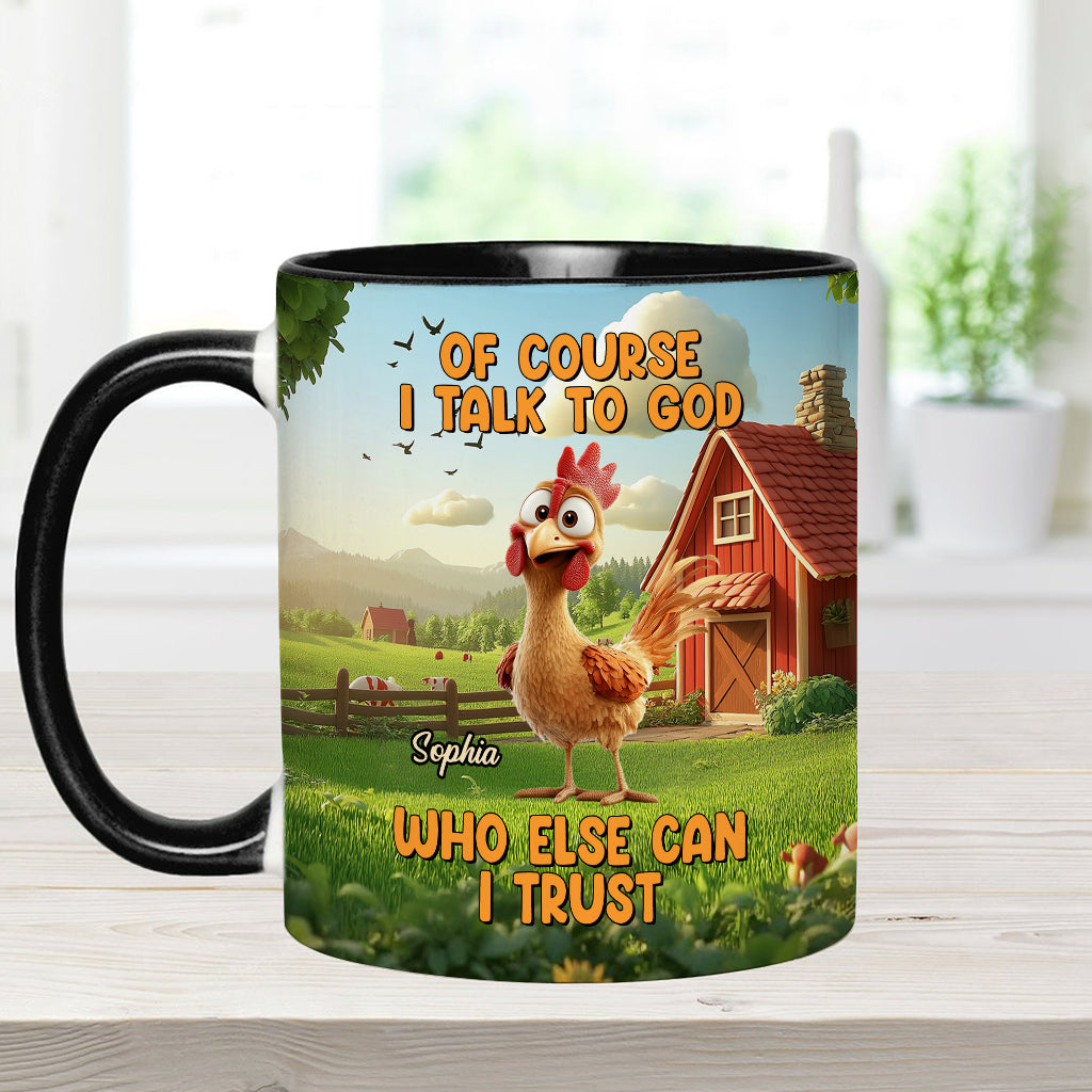 Of Couse I Talk To God - Personalized Christian Accent Mug