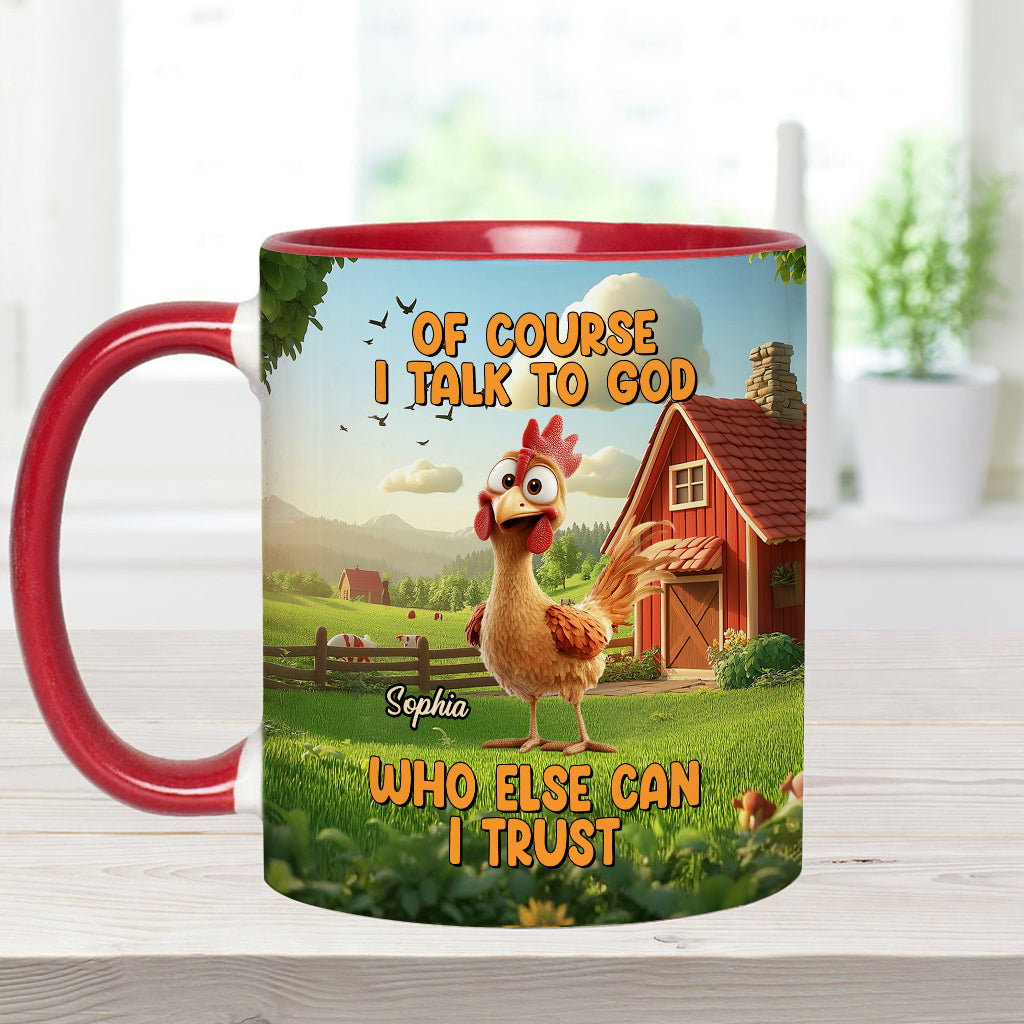 Of Couse I Talk To God - Personalized Christian Accent Mug