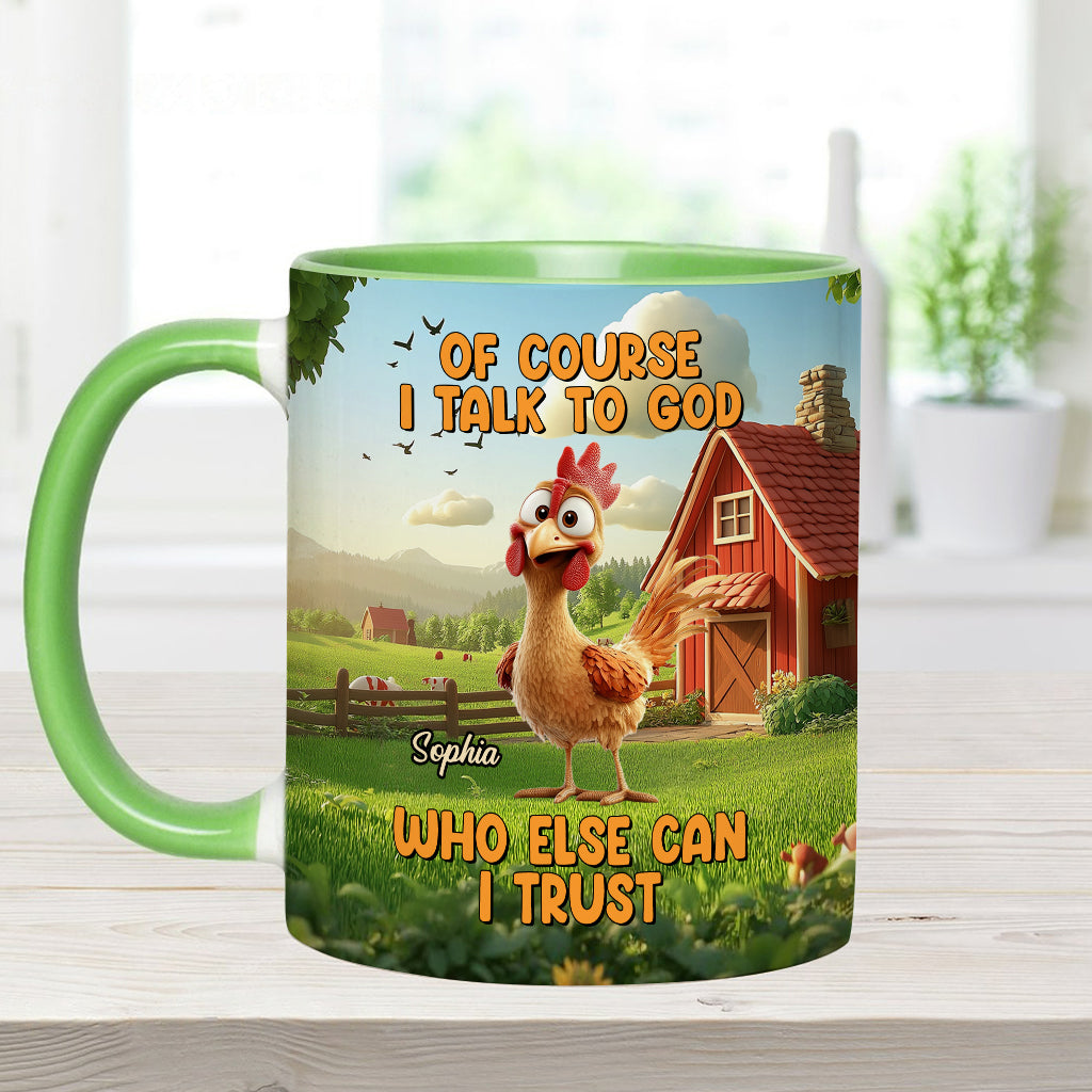 Of Couse I Talk To God - Personalized Christian Accent Mug