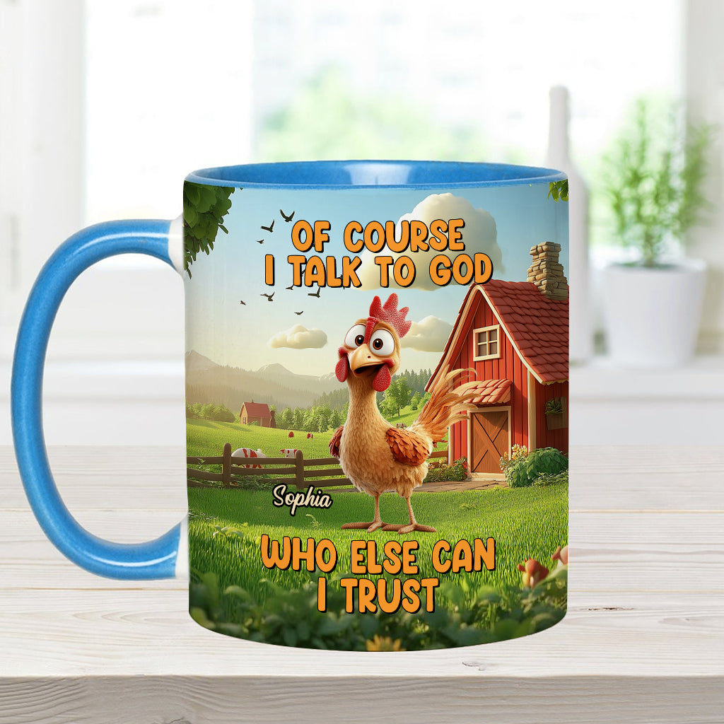 Of Couse I Talk To God - Personalized Christian Accent Mug