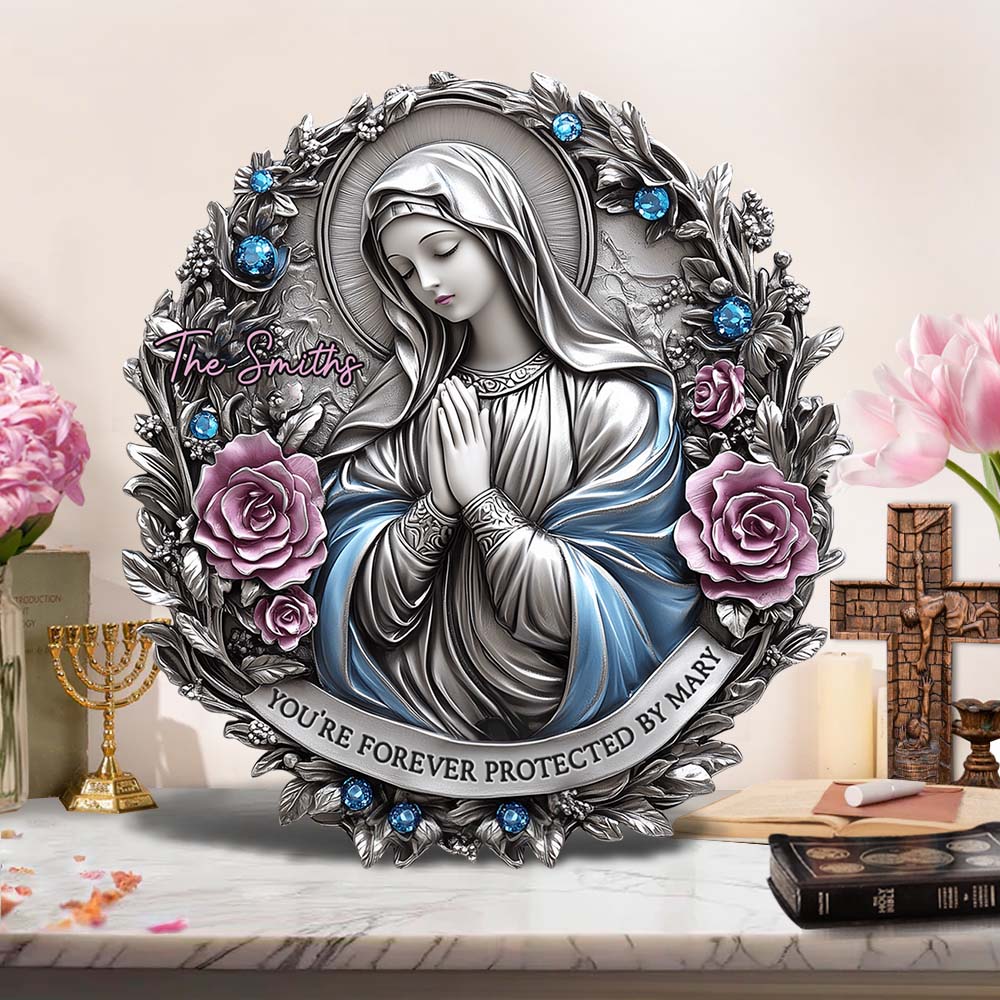 You're Forever Protected By Mary - Personalized Christian Cut Metal Sign