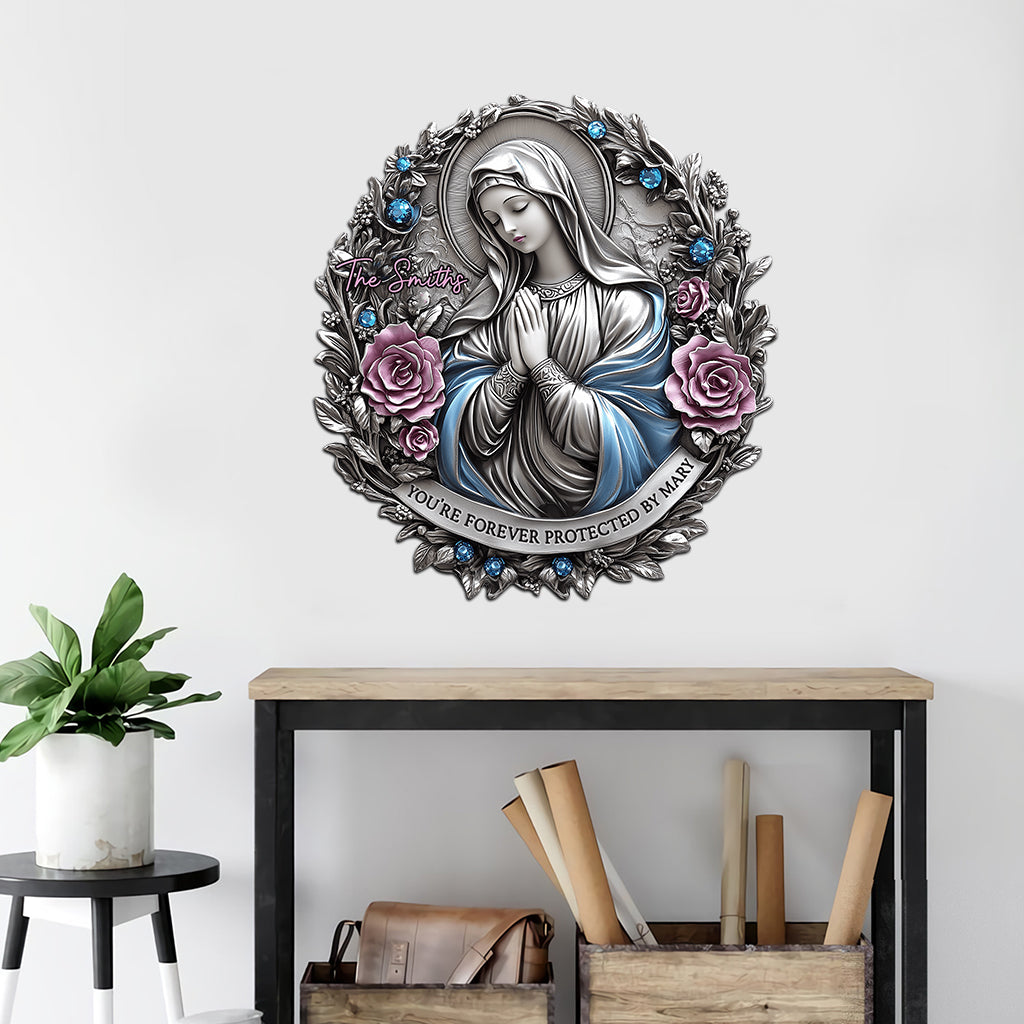 You're Forever Protected By Mary - Personalized Christian Cut Metal Sign