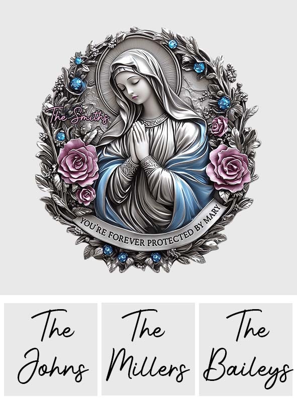 You're Forever Protected By Mary - Personalized Christian Cut Metal Sign