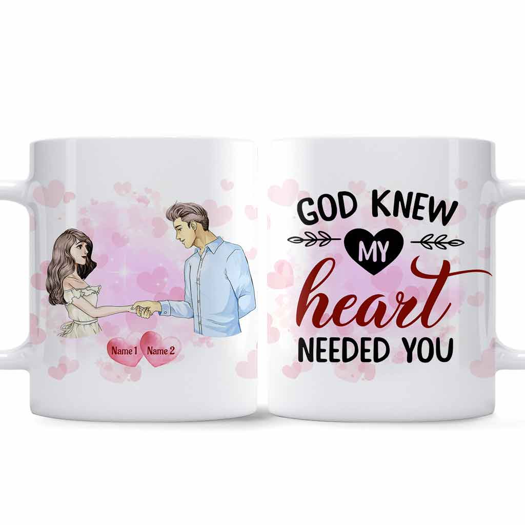 God Knew My Heart Needed You - Personalized Couple Mug