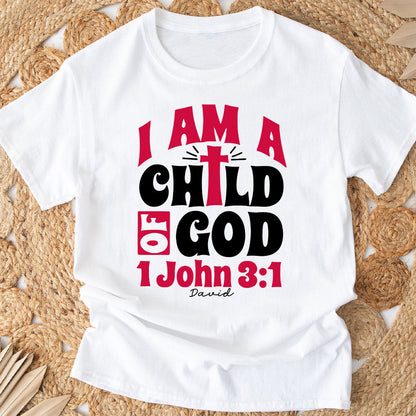 I Am A Child Of God 1 John - Personalized Christian T-shirt And Hoodie