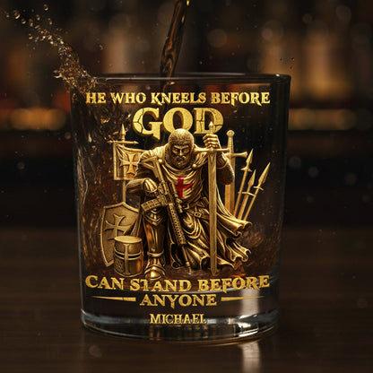 He Who Kneels Before God - Personalized Christian Whiskey Glass