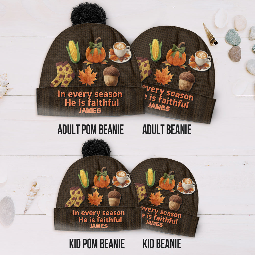 In every season He is faithful - Personalized Christian Beanie Hat