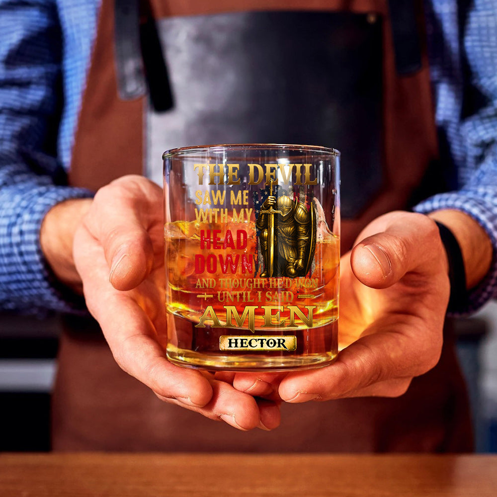Devil Saw Me With My Head Thought He'd Won Until I Said Amen - Personalized Christian Whiskey Glass