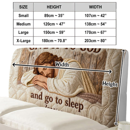 Give It To God And Go To Sleep - Personalized Christian Headboard Slipcover