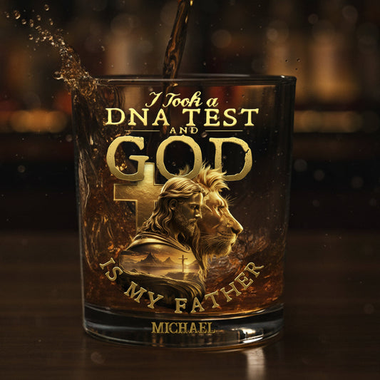 I Took A DNA Test And God Is My Father - Personalized Christian Whiskey Glass