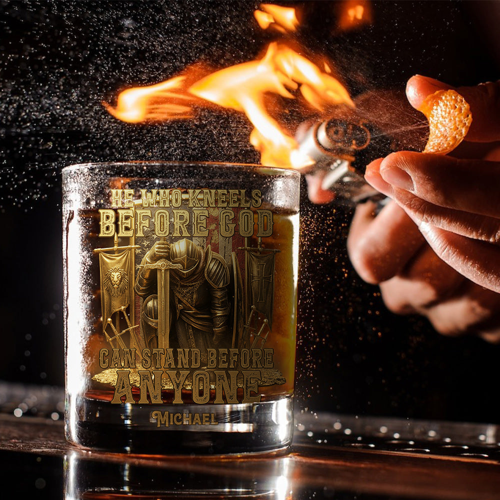 He Who Kneels Before God...Can Stand Before Anyone - Personalized Christian Whiskey Glass
