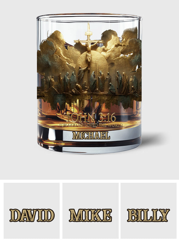 The Love That Saved the World - Personalized Christian Whiskey Glass