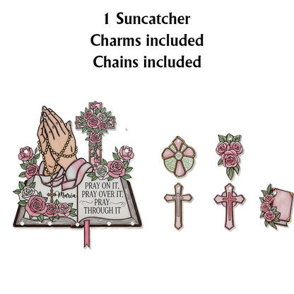 Pray On It Pray Over It Pray Through It - Personalized Christian Window Hanging Suncatcher With Charms