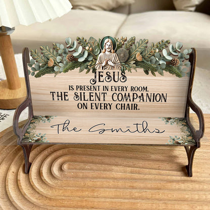 Jesus Is Present In Every Room - Personalized Christian Wooden Bench