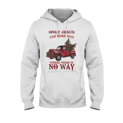Only Jesus Can Make Way - Christian T-shirt & Hoodie