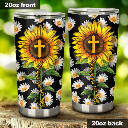 You Are My Sunshine Christian Tumbler 0622
