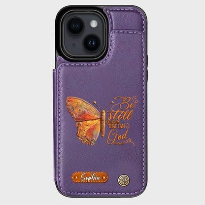 Be Still And Know That I Am God - Personalized Christian Wallet Phone Case