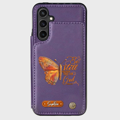 Be Still And Know That I Am God - Personalized Christian Wallet Phone Case
